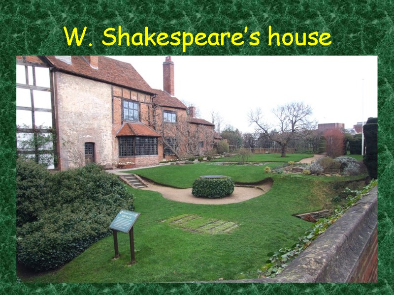 W. Shakespeare’s house